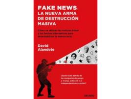 Livro Fake News: La Nueva Arma De Destrucción Masiva de David Alandete (Espanhol)