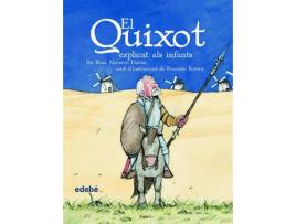 Livro El Quixot Explicat Als Infants (Ediciò Escolar Per A Ep) de Miguel De Cervantes Saavedra Edebé (Catalão)