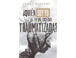 Livro ¿Quién Soy Yo En Una Sociedad Traumatizada? de Franz Ruppert  