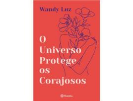 Livro O Universo Protege os Corajosos de Wandy Luz ( Português )