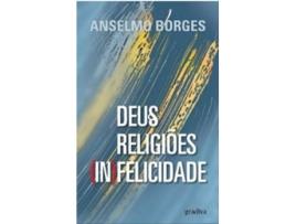 Livro Deus,Religiões E (In)Felicidade de Anselmo Borges