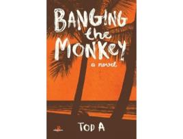 Livro banging the monkey de tod a (inglês)