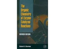 Livro organic chemistry of enzyme-catalyzed reactions, revised edition de silverman, richard b. (northwestern university, evanston, il, usa) (inglês)