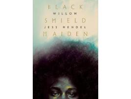 Livro Black Shield Maiden de Willow And Hendel (Inglês)