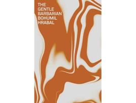 Livro the gentle barbarian de bohumil hrabal,paul wilson (inglês)