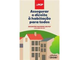 Livro Assegurar o Direito à Habitação Para Todos. Encontro Nacional do PCP - 15 de Abril de 2023 de Vários ( Português )