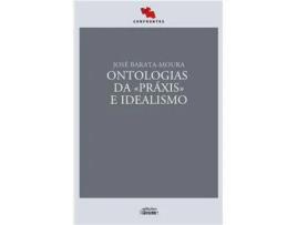 Livro Ontologias da 'Práxis' e Idealismo de José Barata–Moura ( Português )