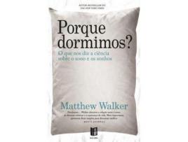 Livro Porque Dormimos? - O que nos diz a Ciência sobre o Sono e os Sonhos (Edição de Bolso) de Matthew Walker ( Português )