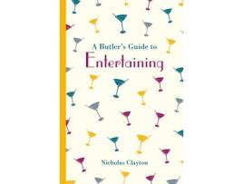 Livro a butler's guide to entertaining de nicholas clayton (inglês)