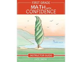Livro first grade math with confidence instructor guide de kate snow (inglês)