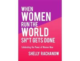 Livro when women run the world sh de shelly rachanow (inglês)