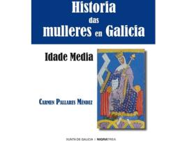 Livro Historia Das Mulleres En Galicia. Idade Media de Carmen Pallares Méndez (Espanhol)