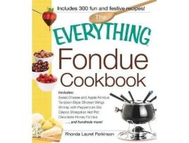 Livro the everything fondue cookbook de parkinson, rhonda lauret (inglês)