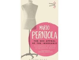 Livro The Sex Appeal Of The Inorganic: Philosophies Of Desire In The Modern World de Mario Perniola