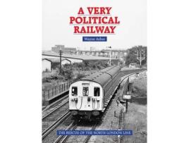 Livro a very political railway de wayne asher (inglês)