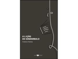 Livro A Lição do Sonâmbulo de Frederico Pedreira .