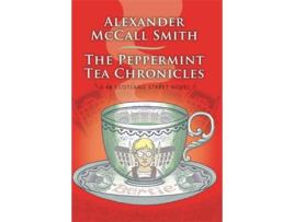 Livro The Peppermint Tea Chronicles de Alexander Mccall Smith (Inglês - 2020)