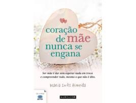Livro Coração De Mãe Nunca Se Engana de Maria Ines Almeida