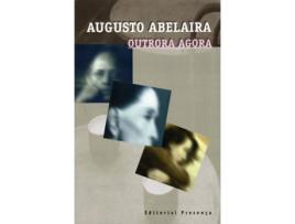 Livro Outrora Agora de Augusto Abelaira