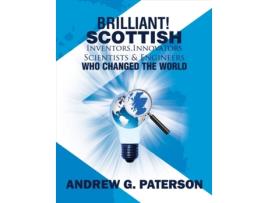 Livro brilliant! scottish inventors, innovators, scientists and engineers who changed the world de andrew g. paterson (inglês)