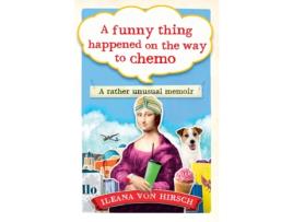 Livro a funny thing happened on the way to chemo de ilena von hirsch (inglês)