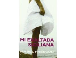 Livro Mi Exaltada Siciliana de Isabel Prescoli (Espanhol)