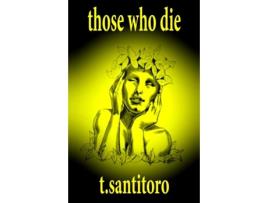 Livro Those Who Die de Teri Santitoro ( Inglês )