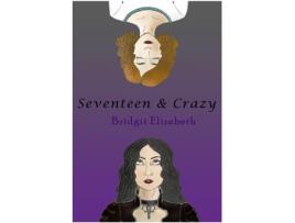 Livro Seventeen and Crazy de Bridgit Elizabeth (Inglês)