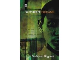 Livro Without Dreams : Two Boys,One Women And The Moment That Changes Their Lives de Bilgrami Shahbano (Inglês)