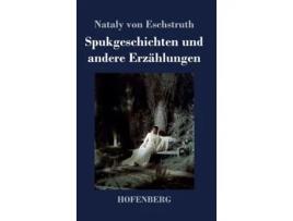 Livro Spukgeschichten und andere Erzählungen de Nataly von Eschstruth (Inglês)