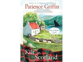 Livro Kilt in Scotland: A Ewe Dunnit Mystery, Kilts and Quilts Book 8 de Patience Griffin (Inglês)