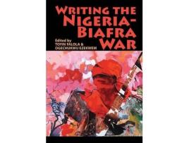Livro writing the nigeria-biafra war de edited by toyin falola , edited by ogechukwu ezekwem (inglês)