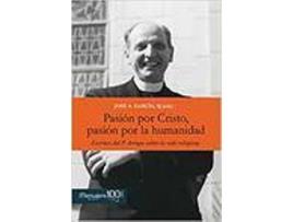 Livro Pasion Por Cristo, Pasion Por La Humanidad de Jose Antonio Garc­A Rodr­Guez