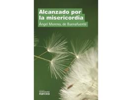 Livro Alcanzado Por La Misericordia de Moreno, Ángel