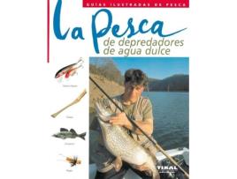 Livro La Pesca De Depredadores De Agua Dulce de Pascal Durantel (Espanhol)