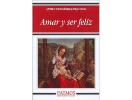 Livro Amar Y Ser Feliz de Javier Fernández-Pacheco (Espanhol)