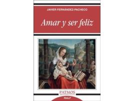 Livro Amar Y Ser Feliz de Javier Fernández-Pacheco (Espanhol)