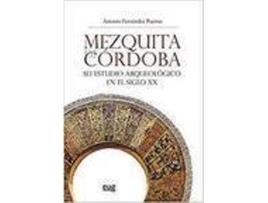 Livro Mezquita De Cordoba Su Estudio Arqueologico En El Siglo Xx 2 de Fernandez Puert (Espanhol)