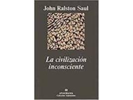 Livro La Civilización Inconsciente de John Ralston Saul (Espanhol)