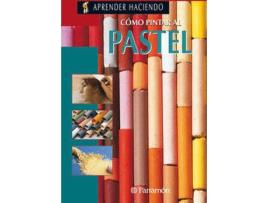 Livro Como Pintar Al Pastel de José M. Parramón Vilasaló (Espanhol)