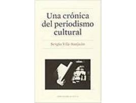 Livro Una Cronica Del Periodismo Cultural de Sergio Vila San