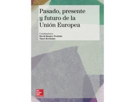 Livro Pasado, presente y futuro de la Unión Europea de David Ramiro Troitiño (Espanhol - 2015)