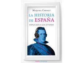 Livro La Historia De España Explicada A Los Jovenes de Miguel Caralt Garrido (Espanhol)