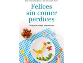 Livro Felices Sin Comer Perdices de Dr.Inmaculada Baeza, Dra.Elema De La Serna (Espanhol)