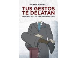 Livro Tus Gestos Te Delatan de Fran Carrillo