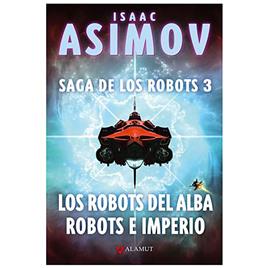 Alamut Bibliopolis Slu Saga De Los Robots/3 - Los Robos Del Alba Robots E Imperio Book  Spanish