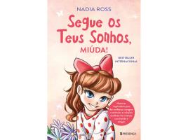 Livro Segue Os Teus Sonhos Miúda! De Nadia Ross
