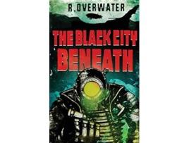 Livro The Black City Beneath de R Overwater (Inglês)