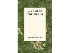 Livro A Year in the Fields de John Burroughs (Inglês)