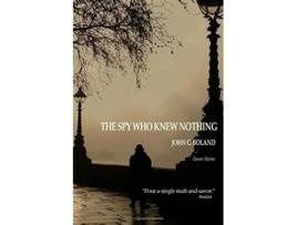 Livro The Spy Who Knew Nothing de John C Boland (Inglês)